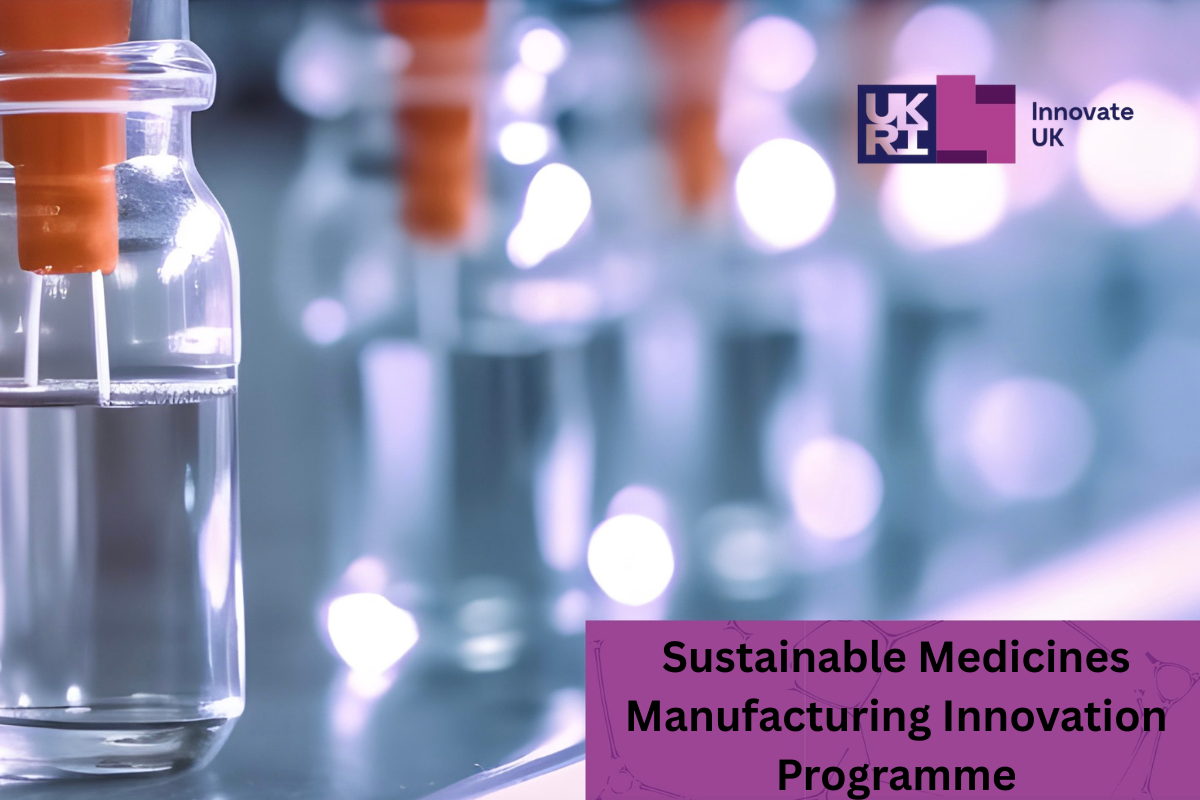 Sustainable Medicines Manufacturing Innovation Programme (SMMIP) by Innovate UK